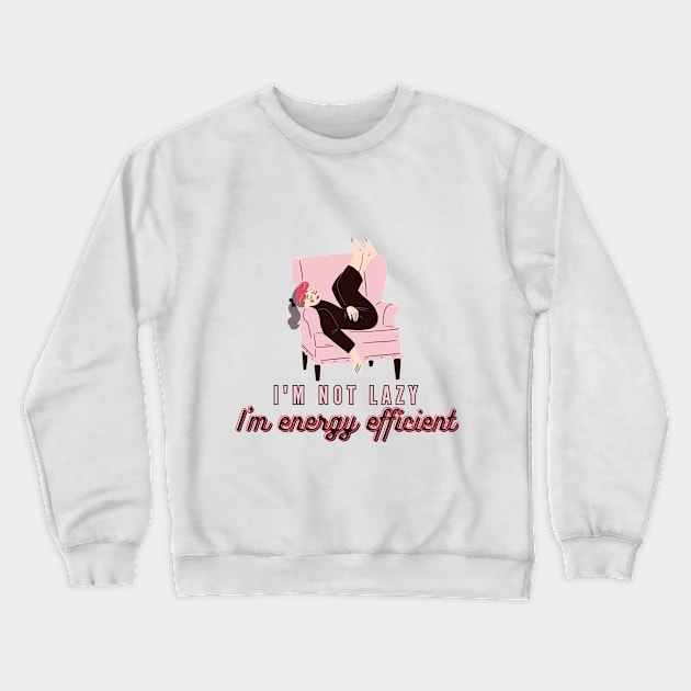 I'm Energy Efficient! Crewneck Sweatshirt by stellarfinds